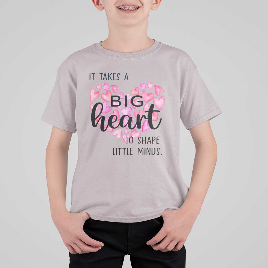 Teachers T Shirt For Kid It Takes A Big Heart To Shape Little Minds Teacher Appreciation - Wonder Print Shop