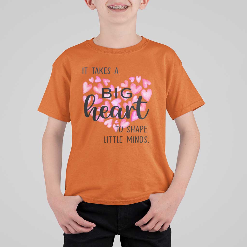 Teachers T Shirt For Kid It Takes A Big Heart To Shape Little Minds Teacher Appreciation - Wonder Print Shop