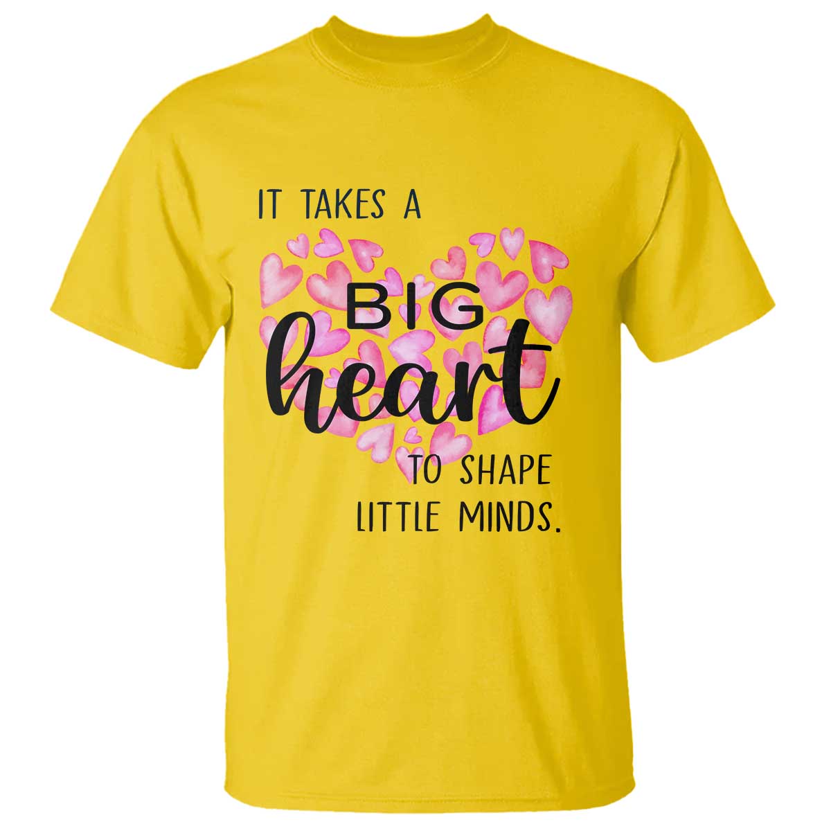 Teachers T Shirt It Takes A Big Heart To Shape Little Minds Teacher Appreciation - Wonder Print Shop