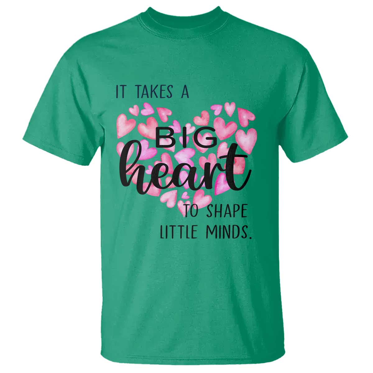 Teachers T Shirt It Takes A Big Heart To Shape Little Minds Teacher Appreciation - Wonder Print Shop