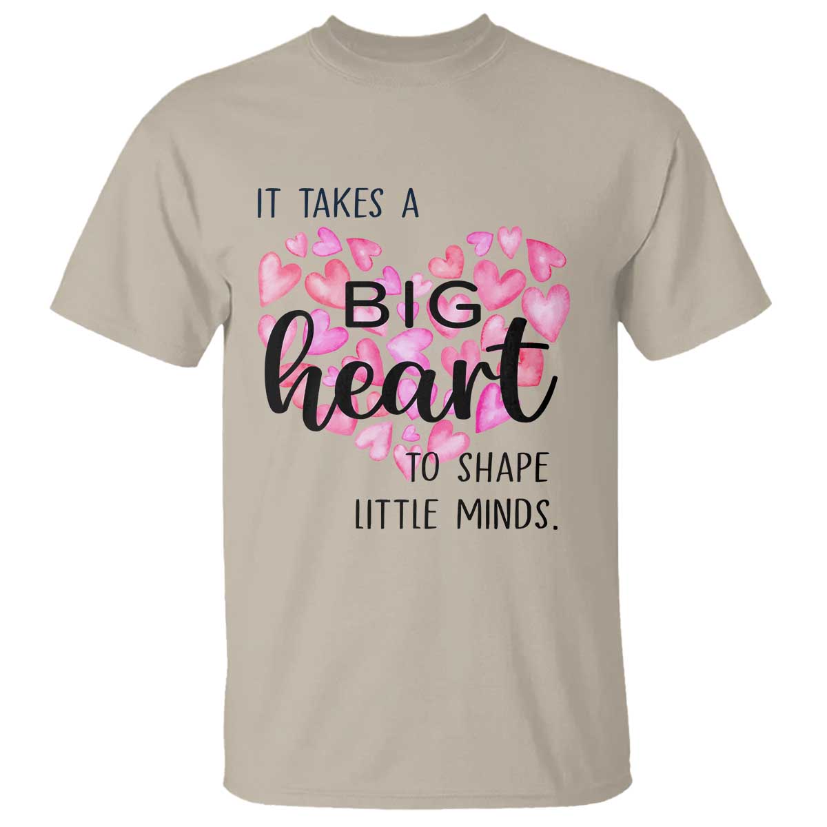 Teachers T Shirt It Takes A Big Heart To Shape Little Minds Teacher Appreciation - Wonder Print Shop