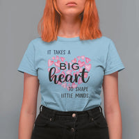 Teachers T Shirt For Women It Takes A Big Heart To Shape Little Minds Teacher Appreciation - Wonder Print Shop