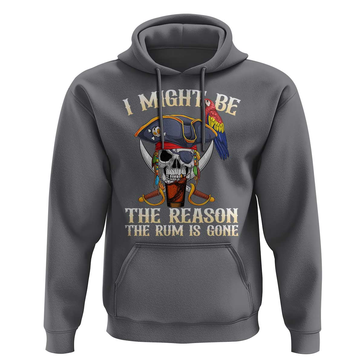 Funny Pirates Hoodie I Might Be The Reason The Rum Is Gone Skull Captain - Wonder Print Shop