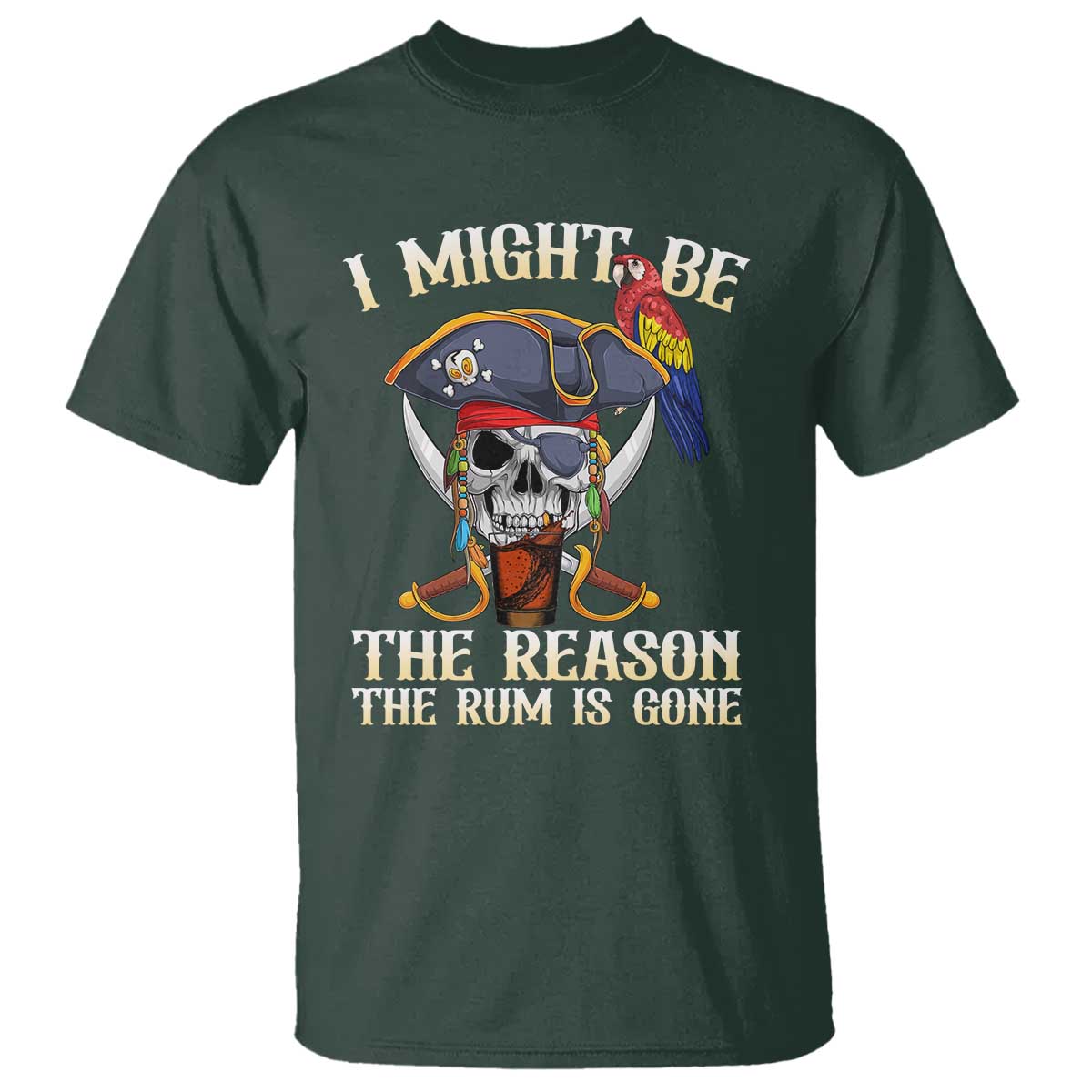 Funny Pirates T Shirt I Might Be The Reason The Rum Is Gone Skull Captain - Wonder Print Shop