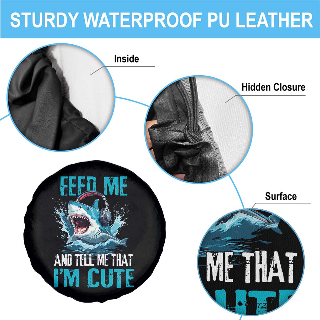 Shark Lover Spare Tire Cover Feed Me And Tell Me That I'm Cute Ocean - Wonder Print Shop