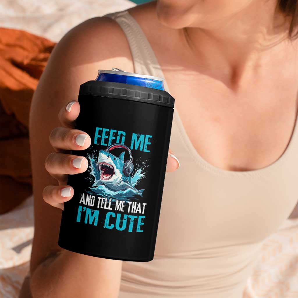 Shark Lover 4 in 1 Can Cooler Tumbler Feed Me And Tell Me That I'm Cute Ocean - Wonder Print Shop