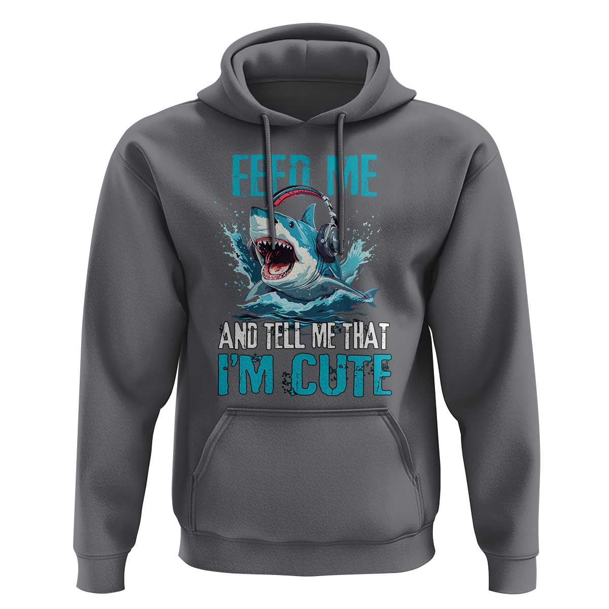 Shark Lover Hoodie Feed Me And Tell Me That I'm Cute Ocean - Wonder Print Shop