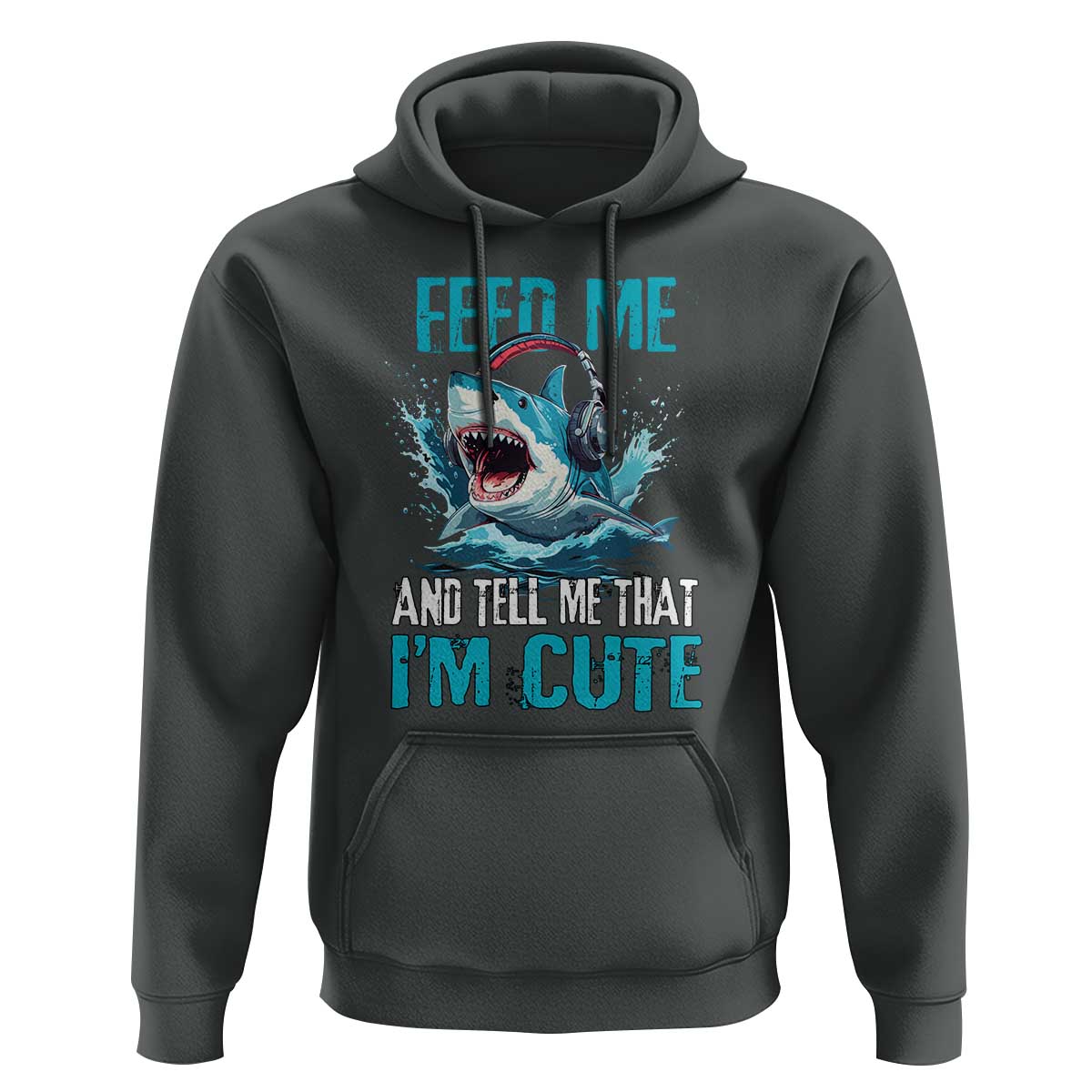 Shark Lover Hoodie Feed Me And Tell Me That I'm Cute Ocean - Wonder Print Shop