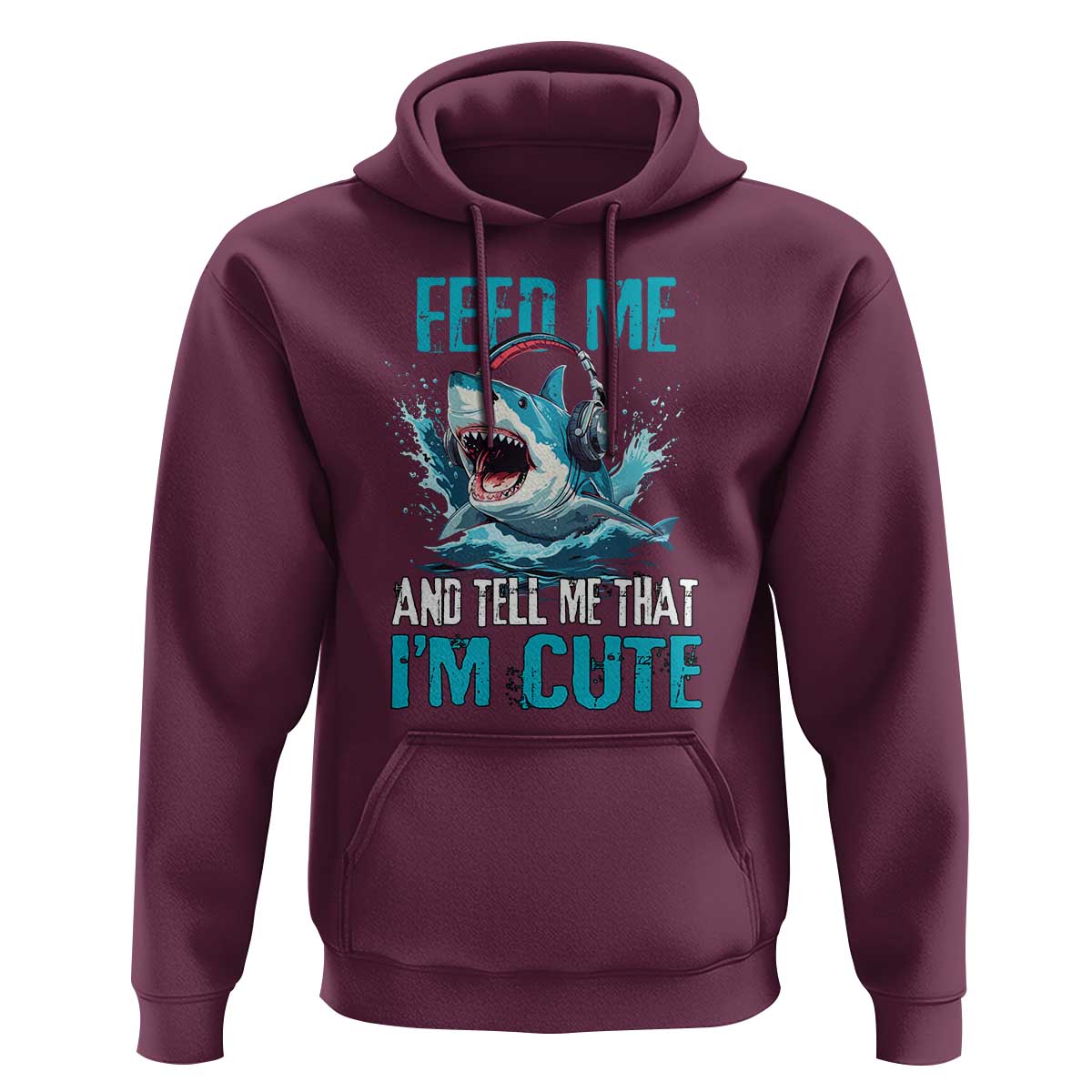 Shark Lover Hoodie Feed Me And Tell Me That I'm Cute Ocean - Wonder Print Shop