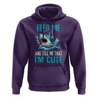 Shark Lover Hoodie Feed Me And Tell Me That I'm Cute Ocean - Wonder Print Shop