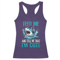 Shark Lover Racerback Tank Top Feed Me And Tell Me That I'm Cute Ocean - Wonder Print Shop