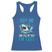 Shark Lover Racerback Tank Top Feed Me And Tell Me That I'm Cute Ocean - Wonder Print Shop