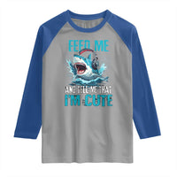 Shark Lover Raglan Shirt Feed Me And Tell Me That I'm Cute Ocean - Wonder Print Shop