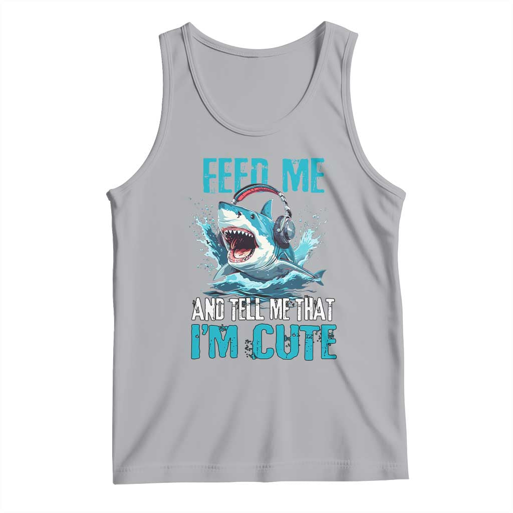 Shark Lover Tank Top Feed Me And Tell Me That I'm Cute Ocean - Wonder Print Shop