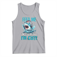 Shark Lover Tank Top Feed Me And Tell Me That I'm Cute Ocean - Wonder Print Shop
