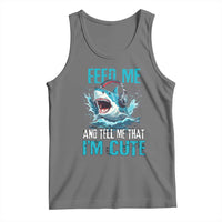 Shark Lover Tank Top Feed Me And Tell Me That I'm Cute Ocean - Wonder Print Shop