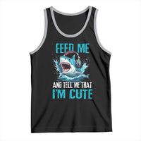 Shark Lover Tank Top Feed Me And Tell Me That I'm Cute Ocean - Wonder Print Shop