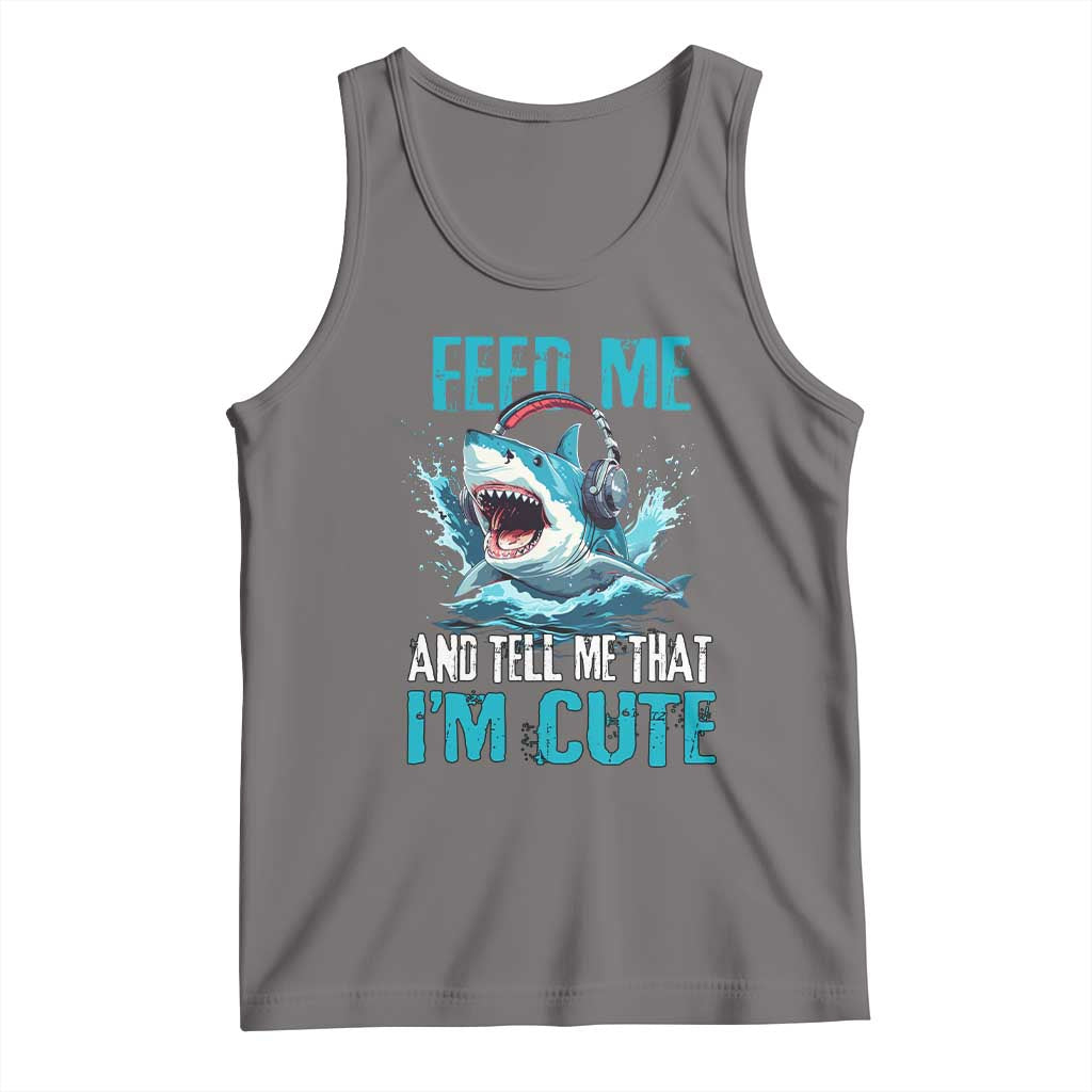 Shark Lover Tank Top Feed Me And Tell Me That I'm Cute Ocean - Wonder Print Shop