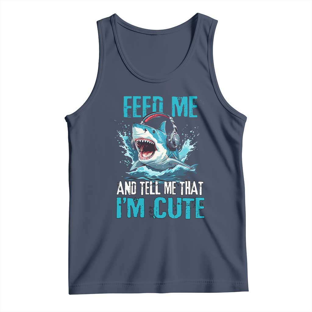 Shark Lover Tank Top Feed Me And Tell Me That I'm Cute Ocean - Wonder Print Shop