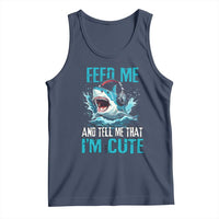 Shark Lover Tank Top Feed Me And Tell Me That I'm Cute Ocean - Wonder Print Shop