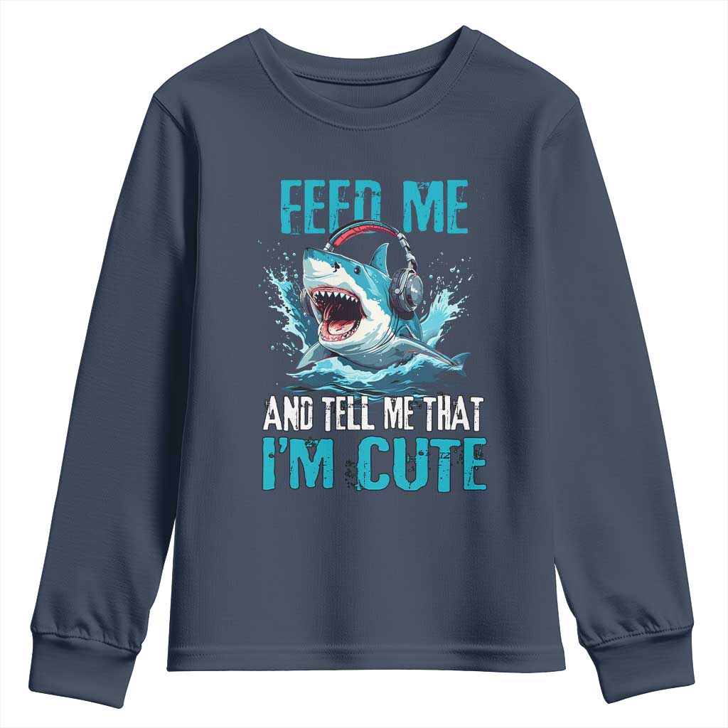 Shark Lover Youth Sweatshirt Feed Me And Tell Me That I'm Cute Ocean - Wonder Print Shop