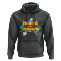 Teachers Hoodie Teaching Is My Super Power Retro Comic - Wonder Print Shop