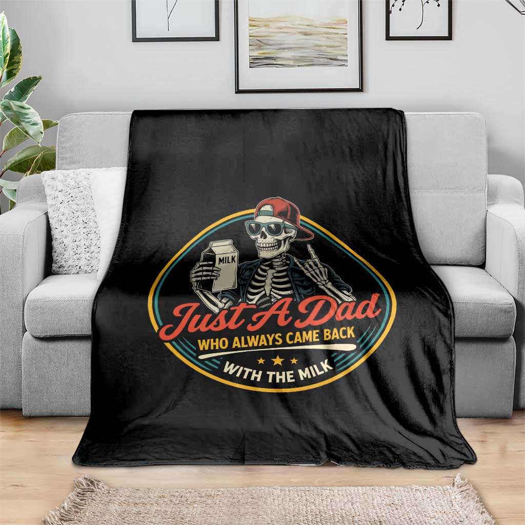 Just A Dad Who Always Came Back With The Milk Throw Blanket Funny Skeleton Father