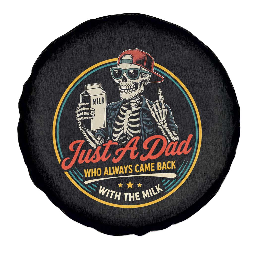 Just A Dad Who Always Came Back With The Milk Spare Tire Cover Funny Skeleton Father