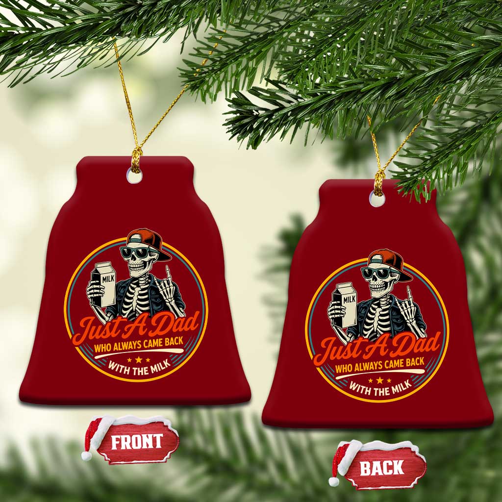 Just A Dad Who Always Came Back With The Milk Ceramic Ornament Funny Skeleton Father