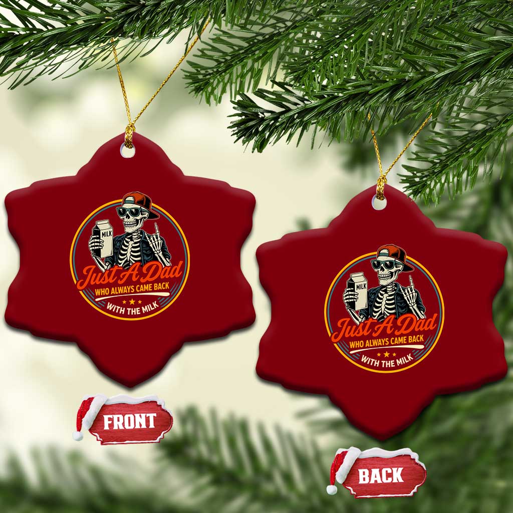 Just A Dad Who Always Came Back With The Milk Ceramic Ornament Funny Skeleton Father