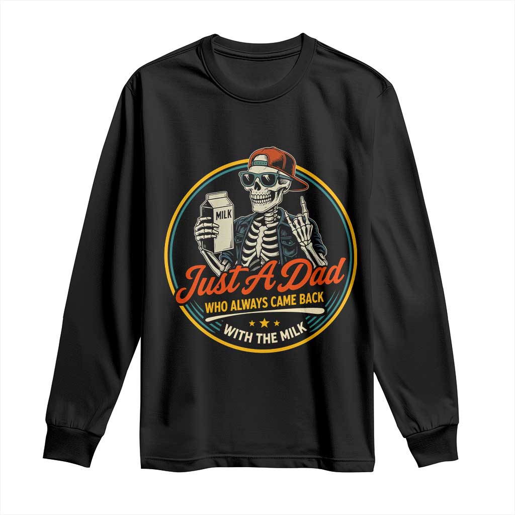 Just A Dad Who Always Came Back With The Milk Long Sleeve Shirt Funny Skeleton Father