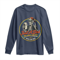 Just A Dad Who Always Came Back With The Milk Long Sleeve Shirt Funny Skeleton Father