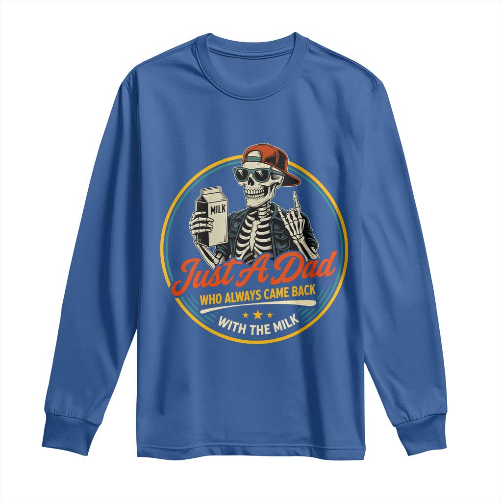 Just A Dad Who Always Came Back With The Milk Long Sleeve Shirt Funny Skeleton Father