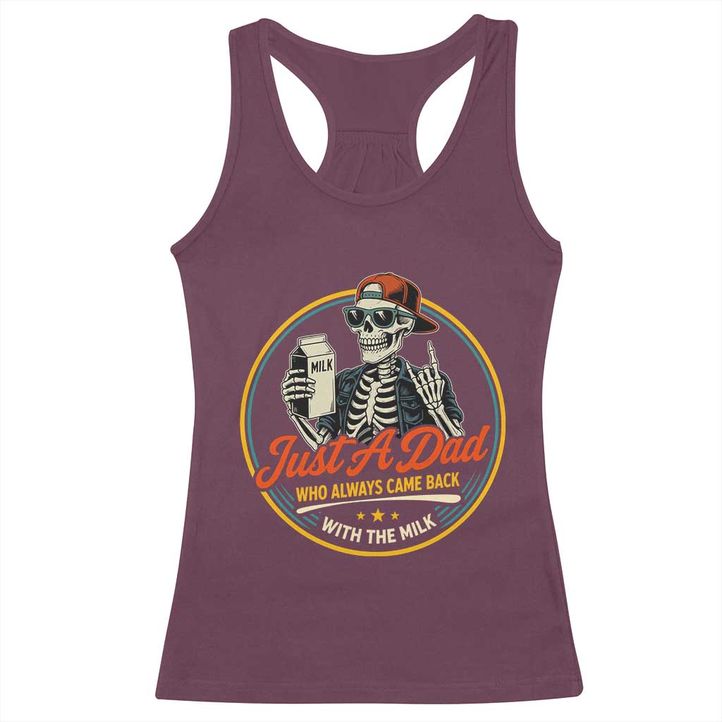 Just A Dad Who Always Came Back With The Milk Racerback Tank Top Funny Skeleton Father
