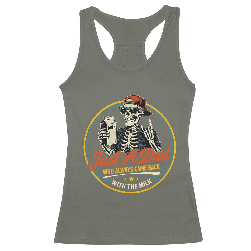 Just A Dad Who Always Came Back With The Milk Racerback Tank Top Funny Skeleton Father