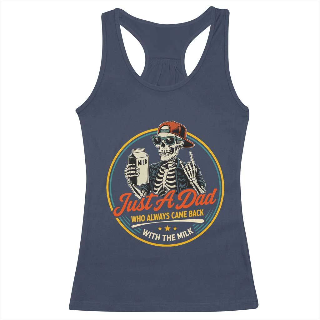 Just A Dad Who Always Came Back With The Milk Racerback Tank Top Funny Skeleton Father