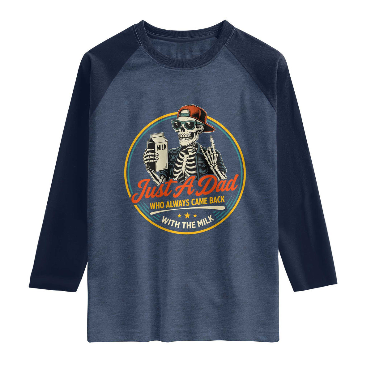 Just A Dad Who Always Came Back With The Milk Raglan Shirt Funny Skeleton Father