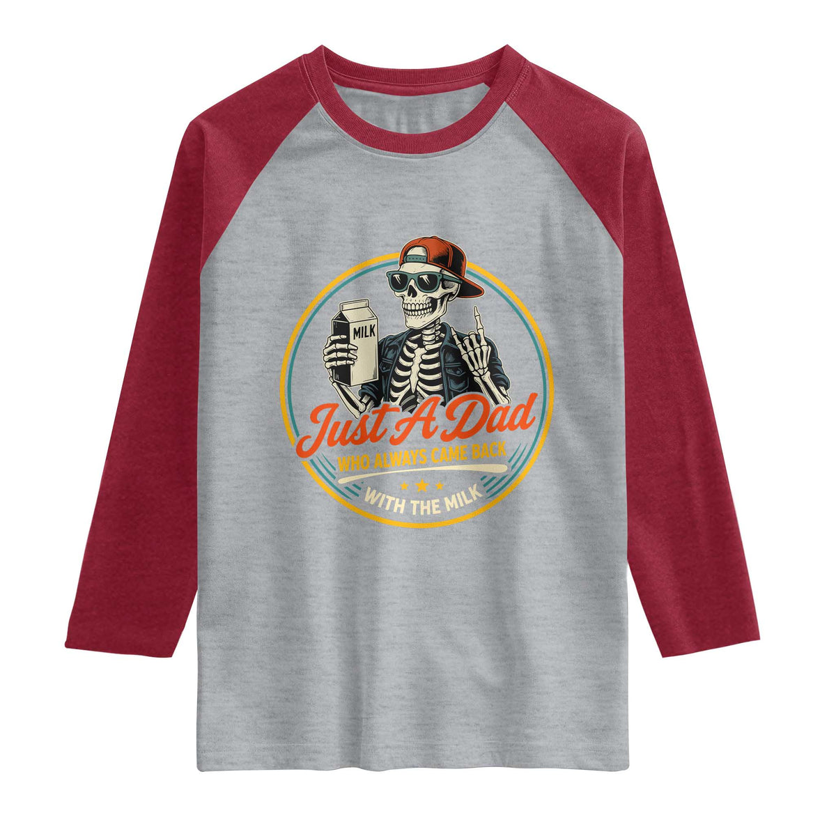 Just A Dad Who Always Came Back With The Milk Raglan Shirt Funny Skeleton Father