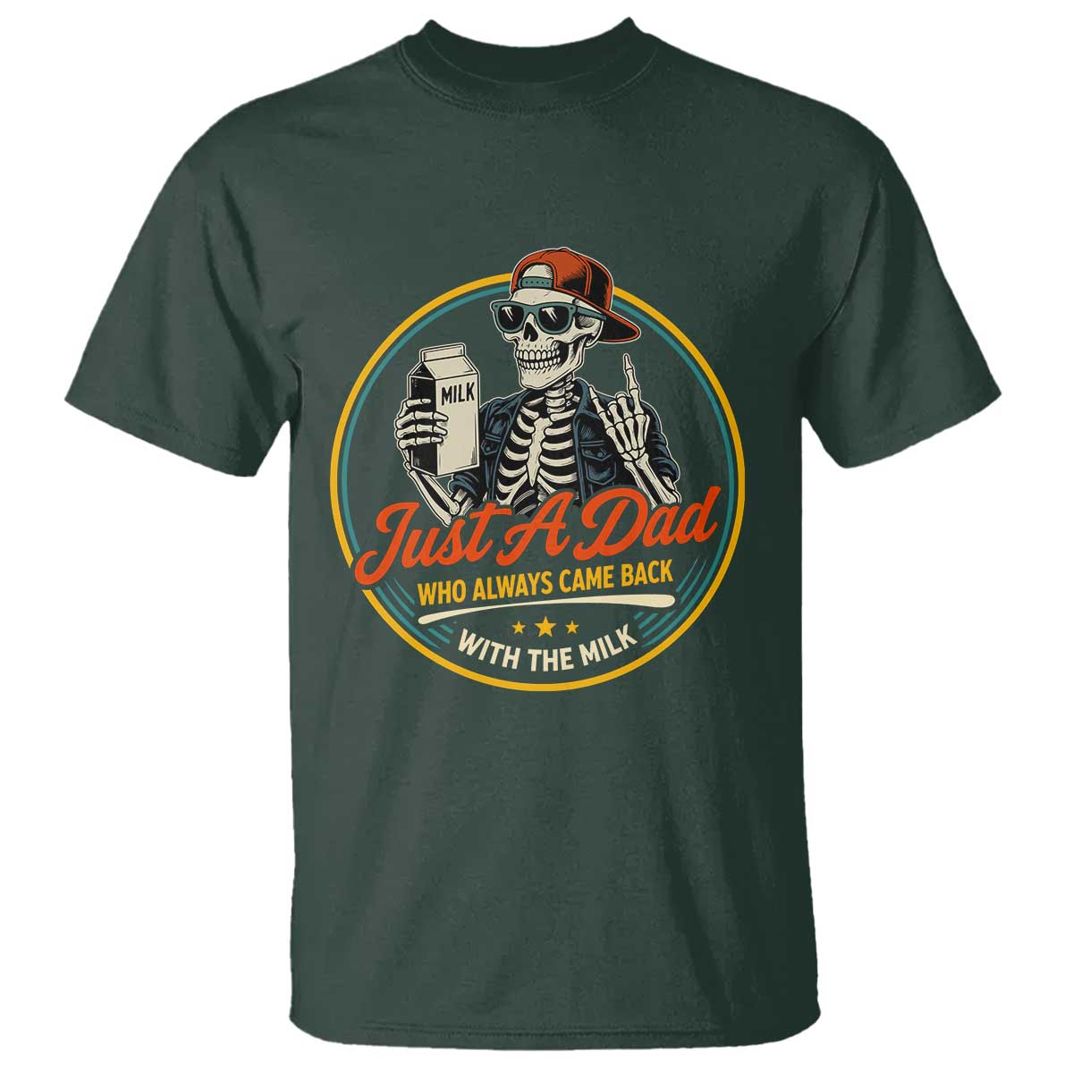 Just A Dad Who Always Came Back With The Milk T Shirt Funny Skeleton Father