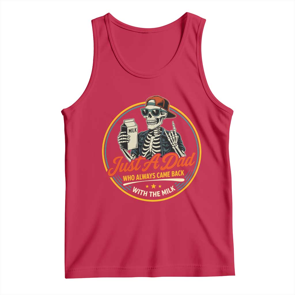 Just A Dad Who Always Came Back With The Milk Tank Top Funny Skeleton Father