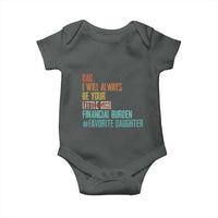 Dad I Will Always Be Your Financial Burden Baby Onesie Funny Girl Dad