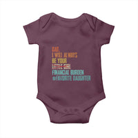 Dad I Will Always Be Your Financial Burden Baby Onesie Funny Girl Dad