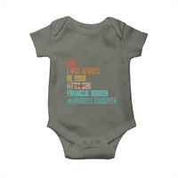 Dad I Will Always Be Your Financial Burden Baby Onesie Funny Girl Dad