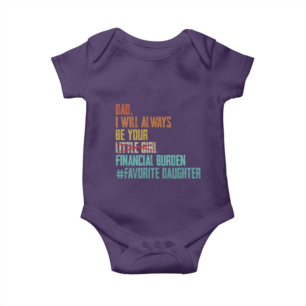 Dad I Will Always Be Your Financial Burden Baby Onesie Funny Girl Dad