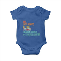 Dad I Will Always Be Your Financial Burden Baby Onesie Funny Girl Dad