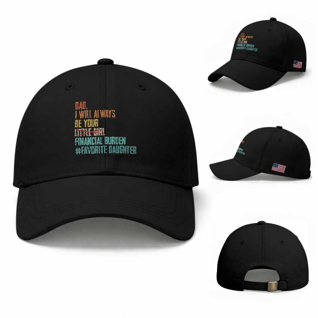 Dad I Will Always Be Your Financial Burden Baseball Cap Funny Girl Dad