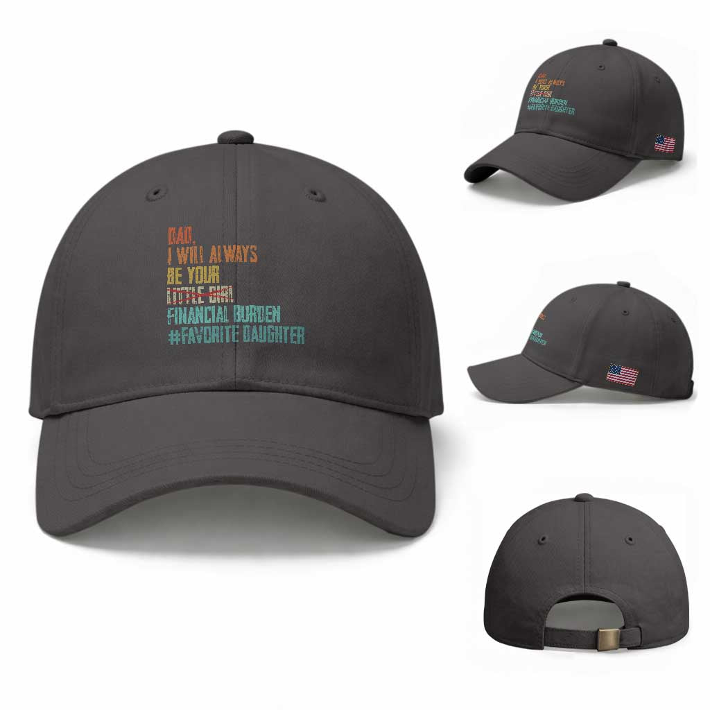 Dad I Will Always Be Your Financial Burden Baseball Cap Funny Girl Dad