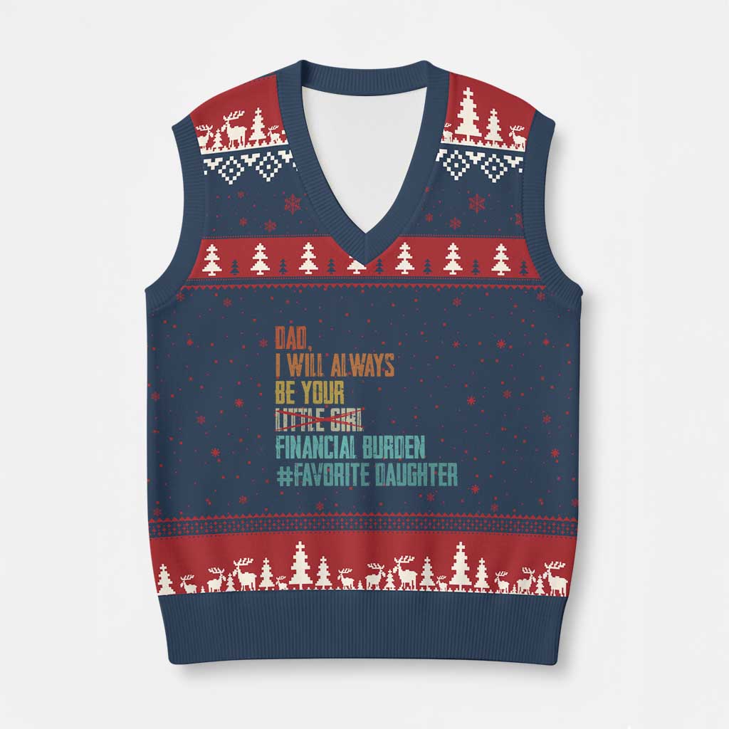 Dad I Will Always Be Your Financial Burden V-Neck Knit Sweater Vest Funny Girl Dad