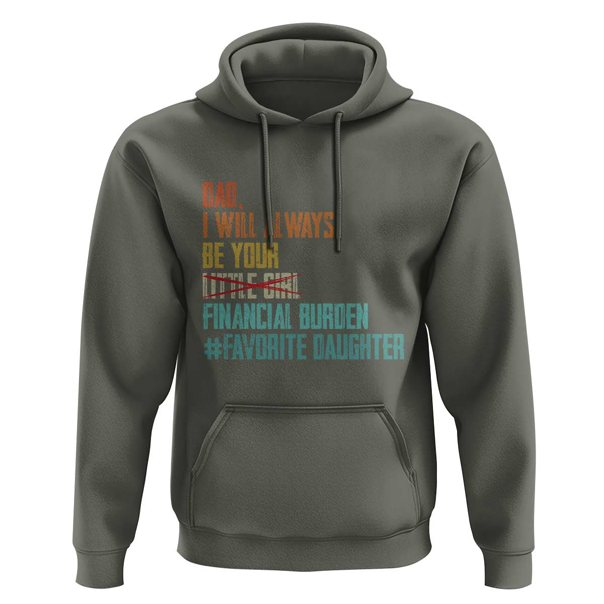Dad I Will Always Be Your Financial Burden Hoodie Funny Girl Dad