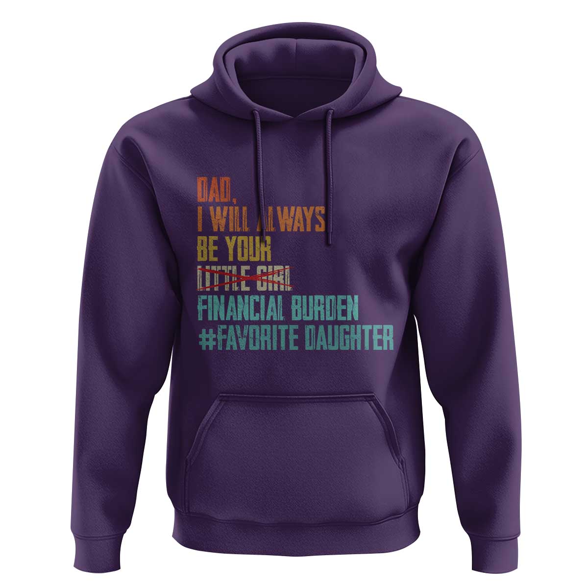 Dad I Will Always Be Your Financial Burden Hoodie Funny Girl Dad